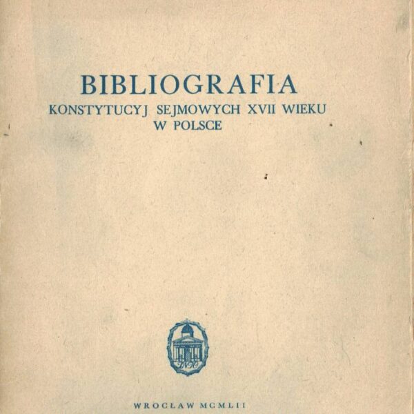 Budzyk BIBLIOGRAFIA KONSTYTUCYJ SEJMOWYCH 17 WIEKU