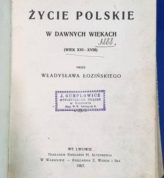 ŁOZIŃSKI Władysław - Życie polskie w dawnych wiekach. Wyd. I Lwów 1907