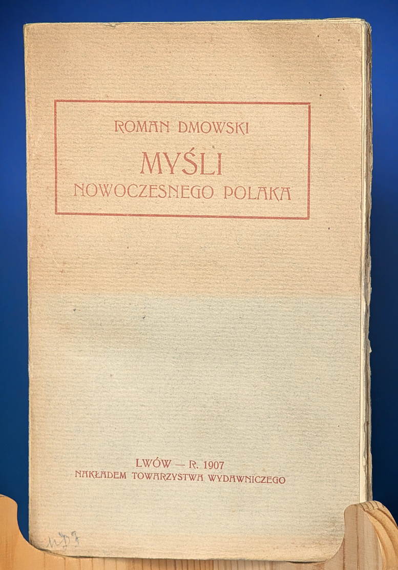 Roman Dmowski MYŚLI NOWOCZESNEGO POLAKA 1907