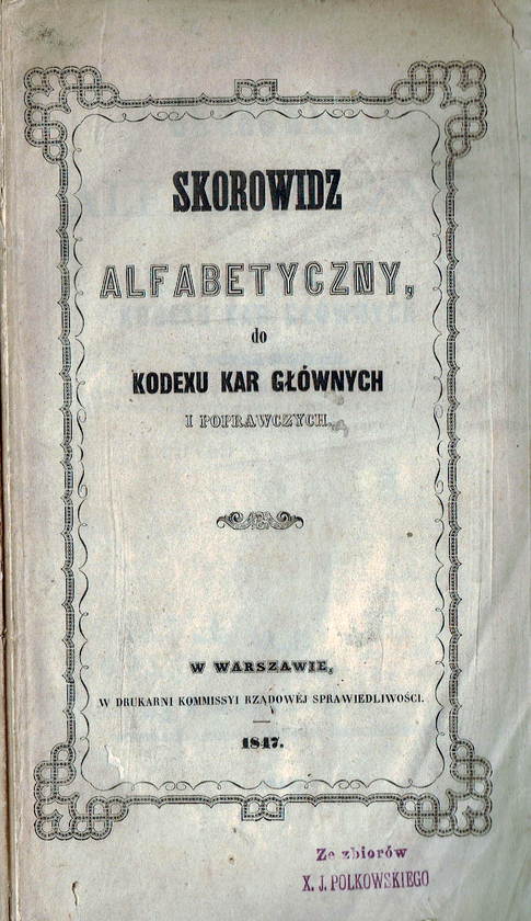 Skorowidz alfabetyczny do Kodexu kar głównych i poprawczych, Warszawa 1847